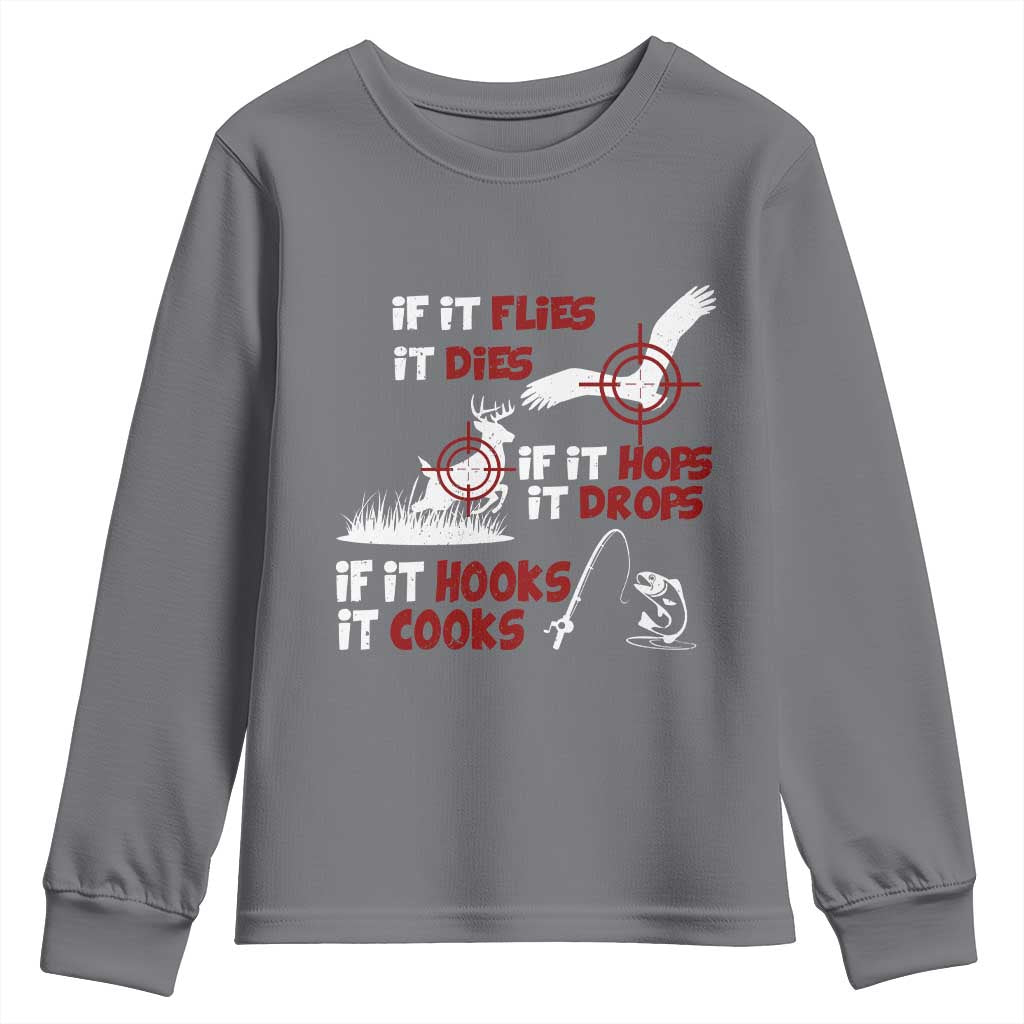 Funny Fishing Hunting Youth Sweatshirt If It Flies It Dies If It Hops It Drops If It Hooks It Cooks TS11 Charcoal Print Your Wear