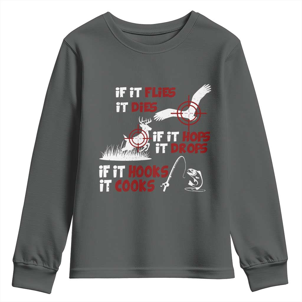 Funny Fishing Hunting Youth Sweatshirt If It Flies It Dies If It Hops It Drops If It Hooks It Cooks TS11 Dark Heather Print Your Wear