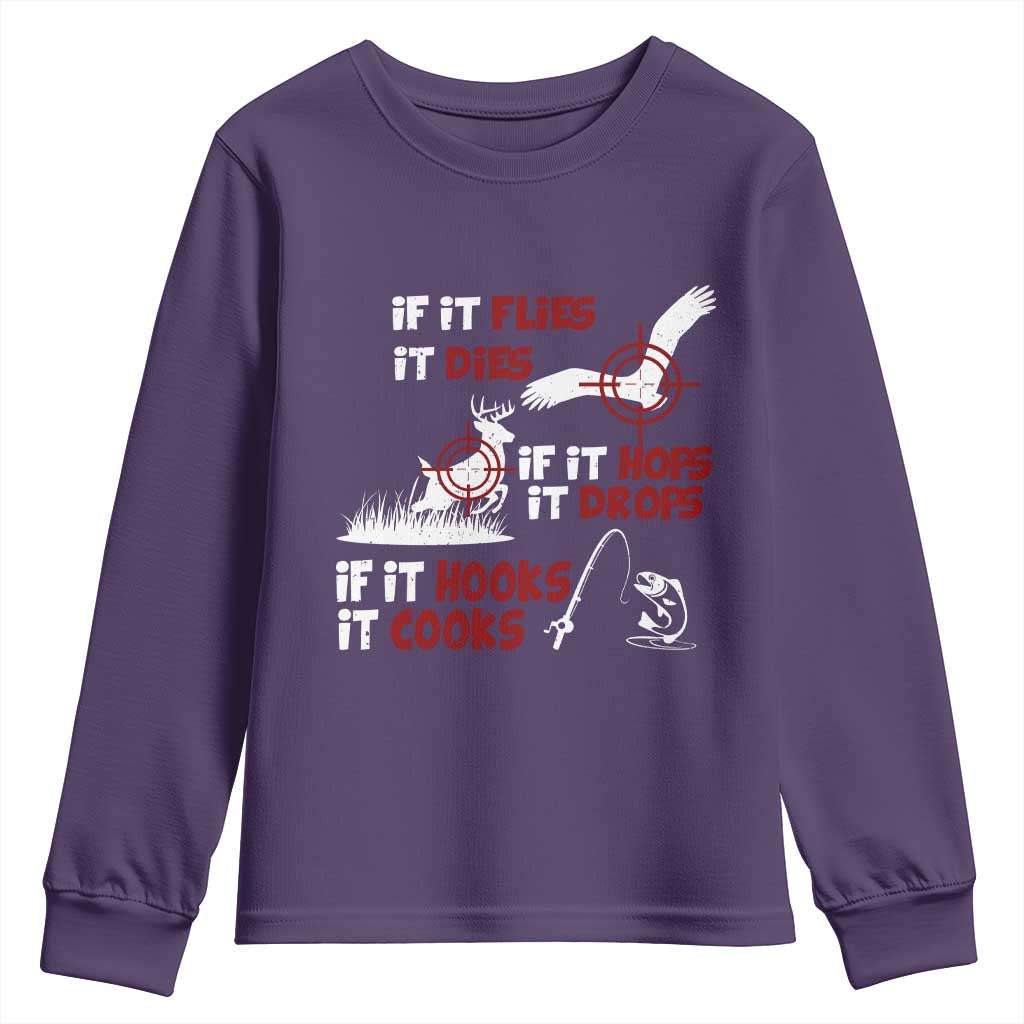 Funny Fishing Hunting Youth Sweatshirt If It Flies It Dies If It Hops It Drops If It Hooks It Cooks TS11 Purple Print Your Wear