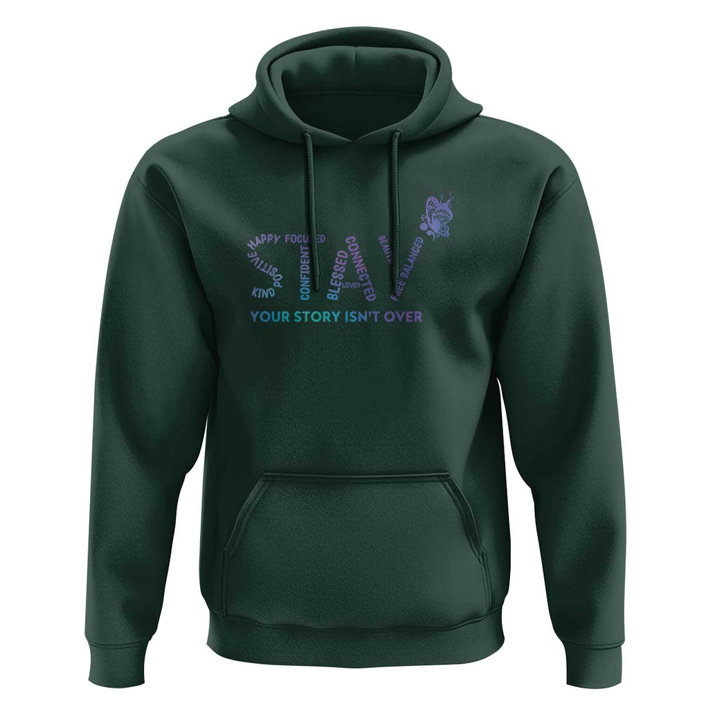 Suicide Prevention Awareness Hoodie Stay Your Story Isn't Over Butterfly Semicolon TS11 Dark Forest Green Print Your Wear