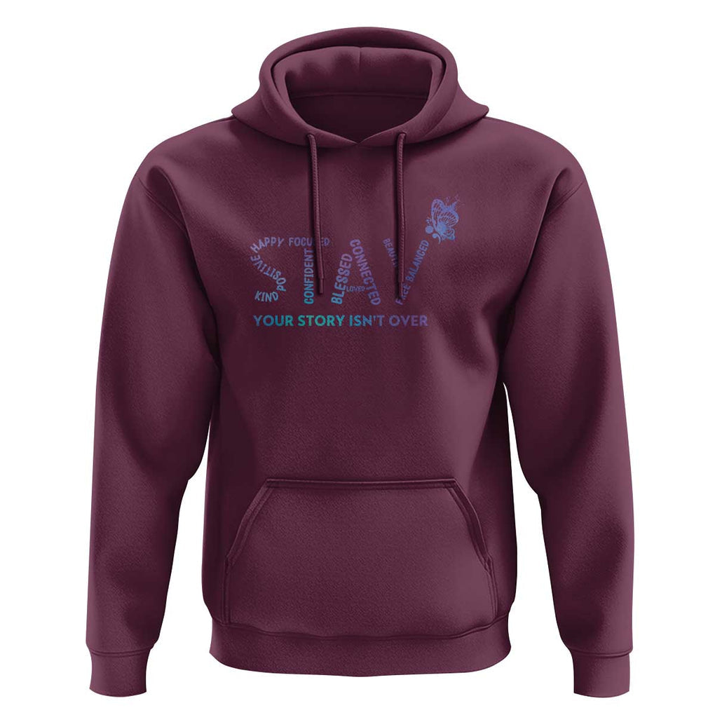 Suicide Prevention Awareness Hoodie Stay Your Story Isn't Over Butterfly Semicolon TS11 Maroon Print Your Wear