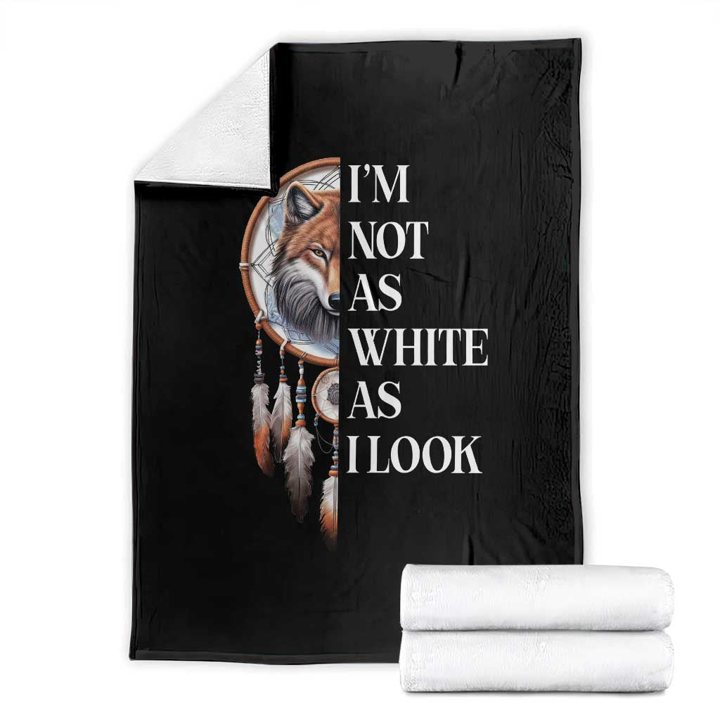 Native Americans Throw Blanket I'm Not As White As I Look Vintage Wolf Dreamcatcher TS11 Black Print Your Wear