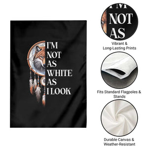 Native Americans Garden Flag I'm Not As White As I Look Vintage Wolf Dreamcatcher TS11 Print Your Wear