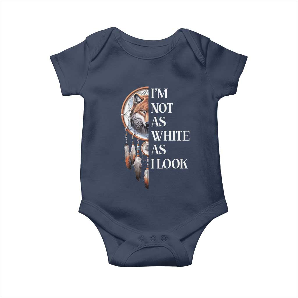 Native Americans Baby Onesie I'm Not As White As I Look Vintage Wolf Dreamcatcher TS11 Navy Print Your Wear