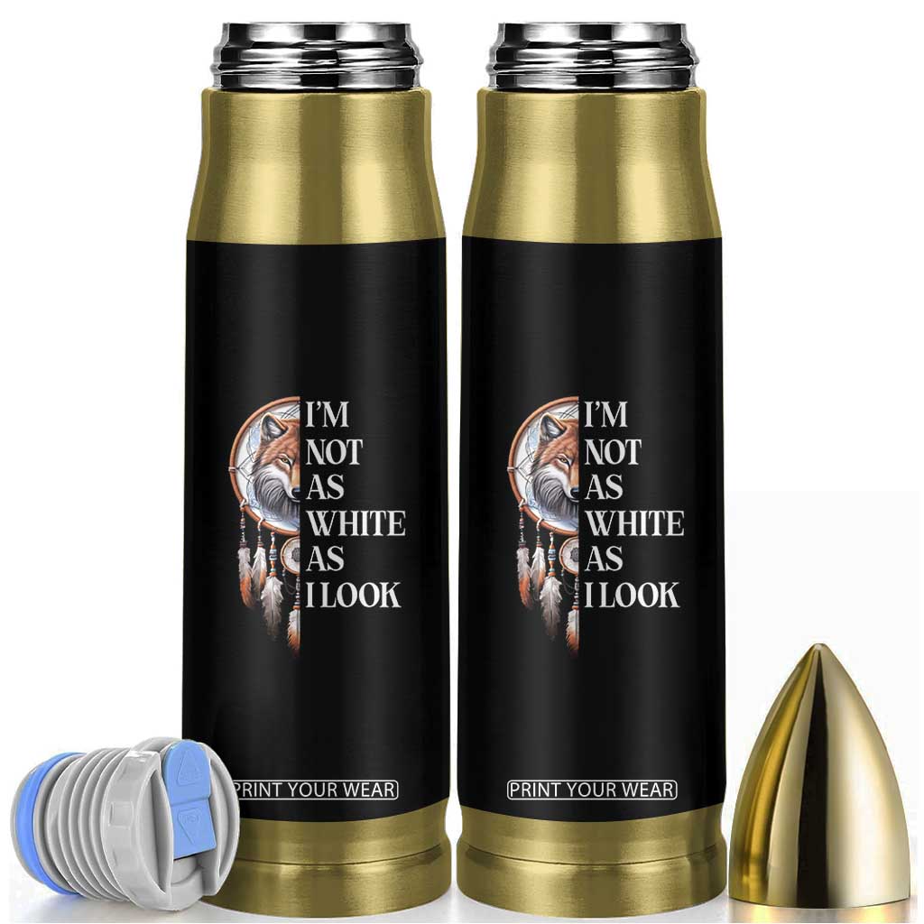 Native Americans Bullet Tumbler I'm Not As White As I Look Vintage Wolf Dreamcatcher TS11 Black Print Your Wear