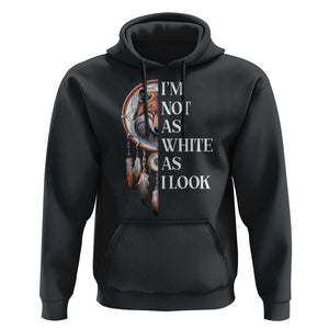 Native Americans Hoodie I'm Not As White As I Look Vintage Wolf Dreamcatcher TS11 Black Print Your Wear
