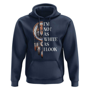 Native Americans Hoodie I'm Not As White As I Look Vintage Wolf Dreamcatcher TS11 Navy Print Your Wear