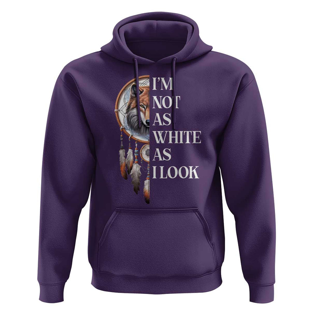 Native Americans Hoodie I'm Not As White As I Look Vintage Wolf Dreamcatcher TS11 Purple Print Your Wear