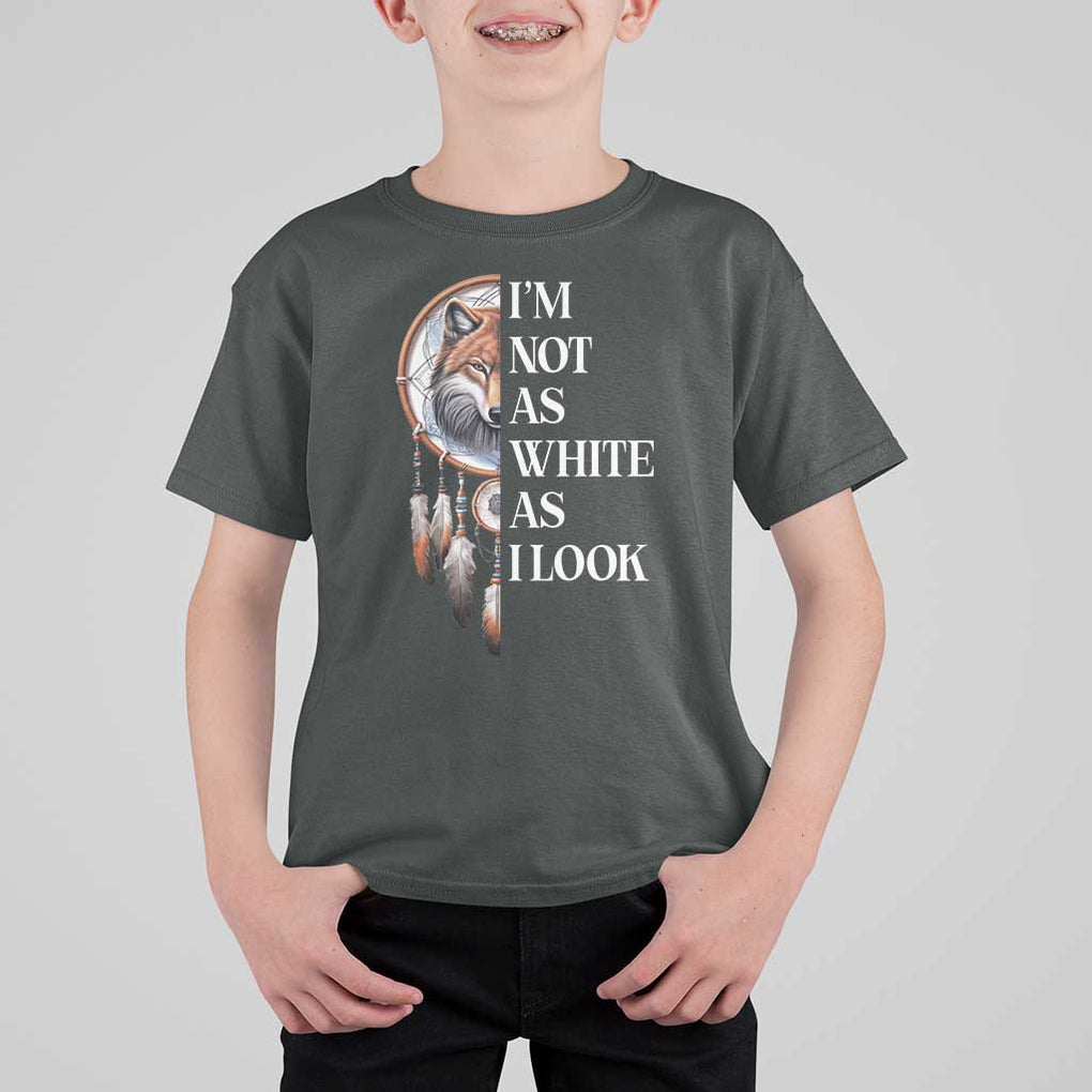 Native Americans T Shirt For Kid I'm Not As White As I Look Vintage Wolf Dreamcatcher TS11 Dark Heather Print Your Wear