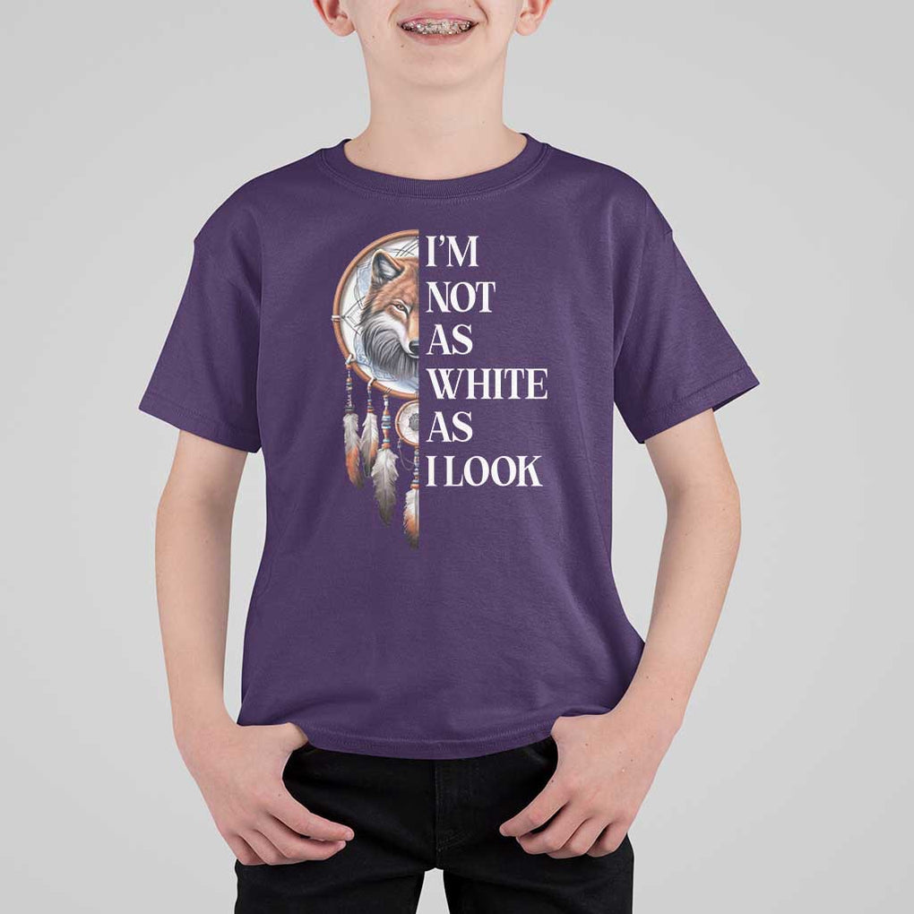 Native Americans T Shirt For Kid I'm Not As White As I Look Vintage Wolf Dreamcatcher TS11 Purple Print Your Wear