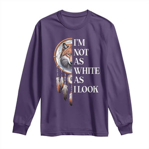 Native Americans Long Sleeve Shirt I'm Not As White As I Look Vintage Wolf Dreamcatcher TS11 Purple Print Your Wear