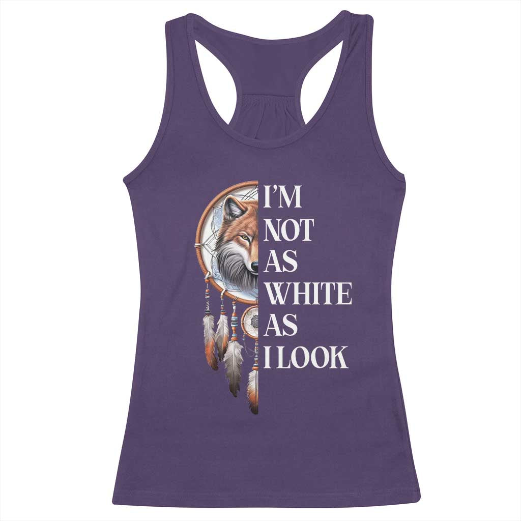 Native Americans Racerback Tank Top I'm Not As White As I Look Vintage Wolf Dreamcatcher TS11 Purple Print Your Wear