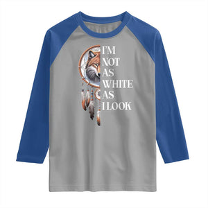 Native Americans Raglan Shirt I'm Not As White As I Look Vintage Wolf Dreamcatcher TS11 Sport Gray Royal Print Your Wear