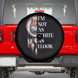 Native Americans Spare Tire Cover I'm Not As White As I Look Vintage Wolf Dreamcatcher TS11 Black Print Your Wear