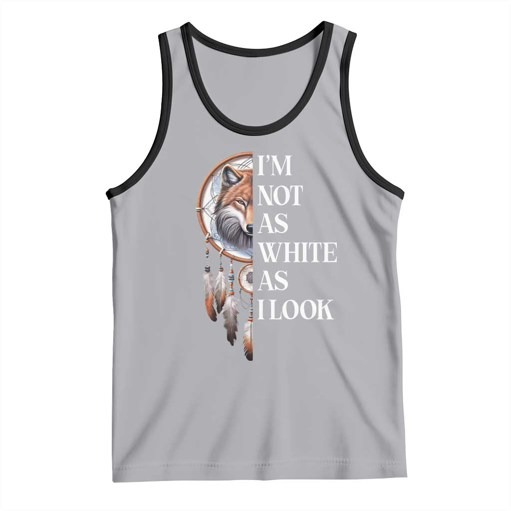 Native Americans Tank Top I'm Not As White As I Look Vintage Wolf Dreamcatcher TS11 Athletic Heather Black Print Your Wear