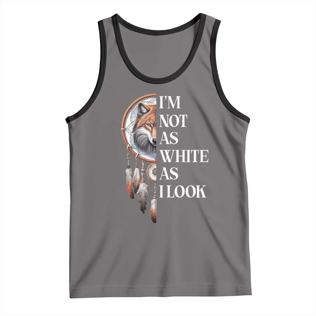 Native Americans Tank Top I'm Not As White As I Look Vintage Wolf Dreamcatcher TS11 Deep Heather Black Print Your Wear
