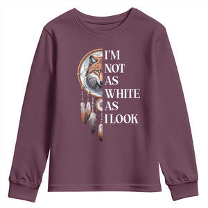 Native Americans Youth Sweatshirt I'm Not As White As I Look Vintage Wolf Dreamcatcher TS11 Maroon Print Your Wear