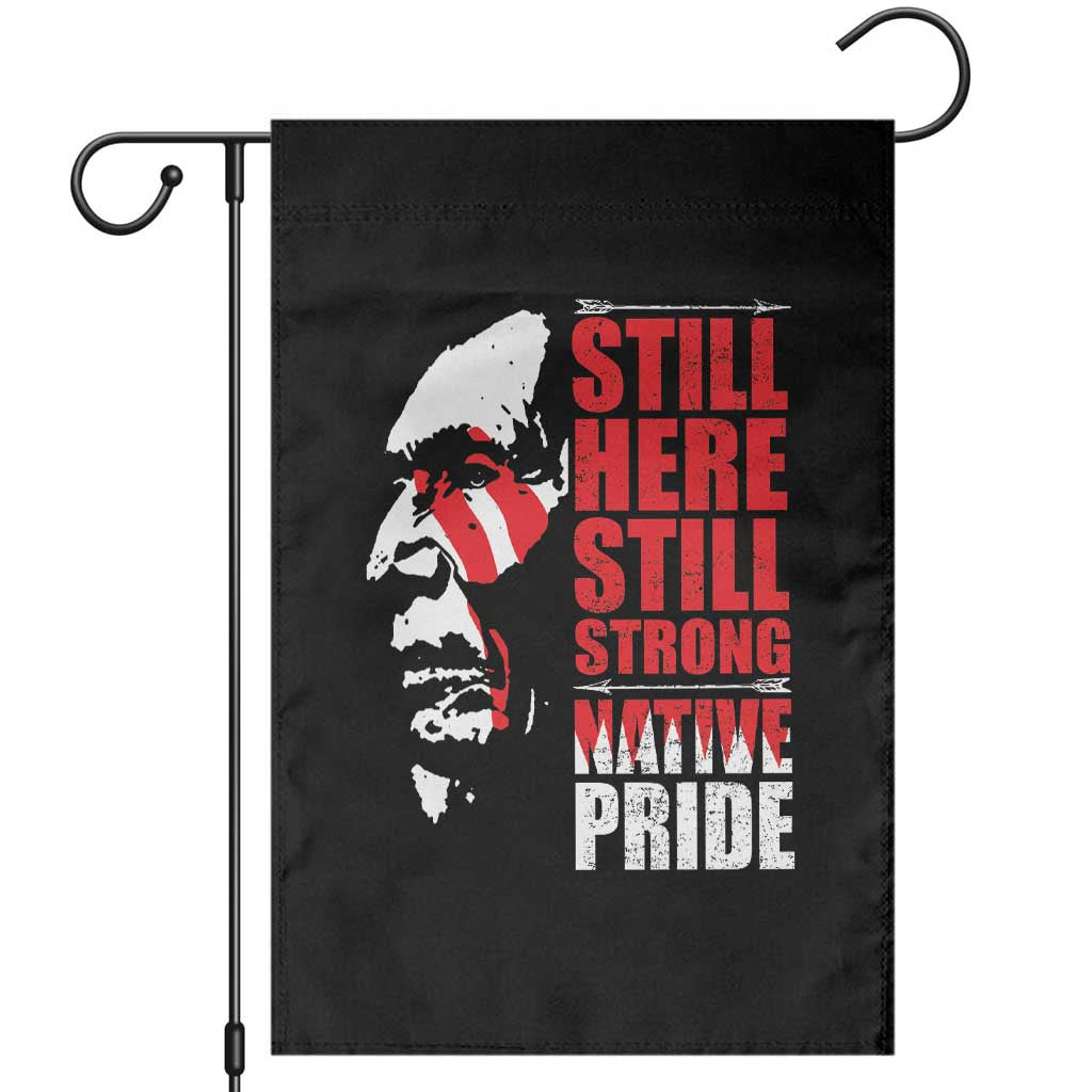 Native Americans Garden Flag Still Here Still Strong Native Pride Tribes TS11 Black Print Your Wear