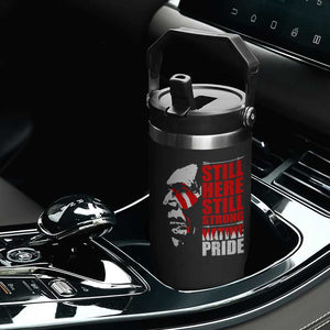 Native Americans Flip Straw Tumbler Still Here Still Strong Native Pride Tribes TS11 Print Your Wear