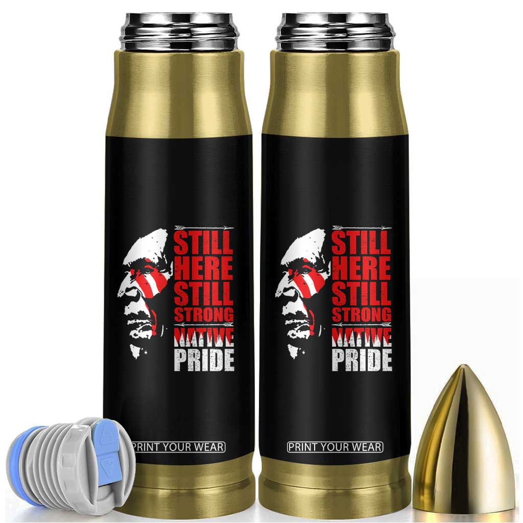 Native Americans Bullet Tumbler Still Here Still Strong Native Pride Tribes TS11 Black Print Your Wear