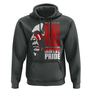 Native Americans Hoodie Still Here Still Strong Native Pride Tribes TS11 Dark Heather Print Your Wear