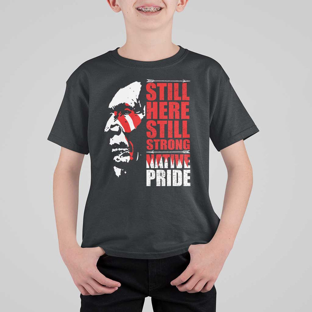 Native Americans T Shirt For Kid Still Here Still Strong Native Pride Tribes TS11 Black Print Your Wear