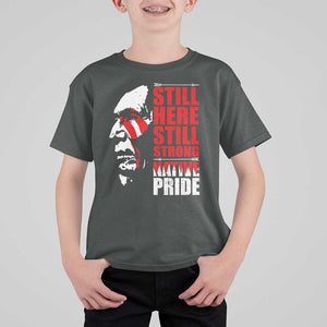 Native Americans T Shirt For Kid Still Here Still Strong Native Pride Tribes TS11 Dark Heather Print Your Wear