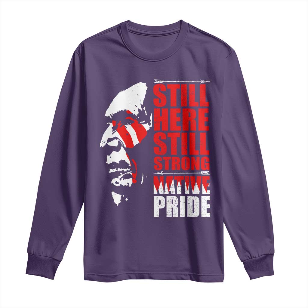 Native Americans Long Sleeve Shirt Still Here Still Strong Native Pride Tribes TS11 Purple Print Your Wear