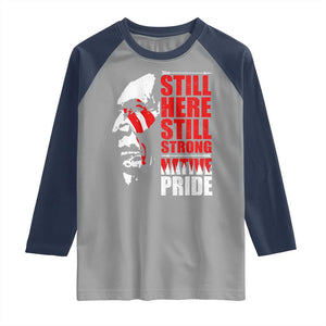 Native Americans Raglan Shirt Still Here Still Strong Native Pride Tribes TS11 Sport Gray Navy Print Your Wear
