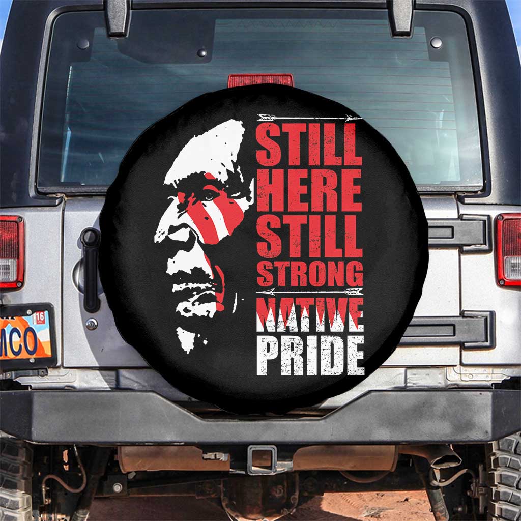 Native Americans Spare Tire Cover Still Here Still Strong Native Pride Tribes TS11 No hole Black Print Your Wear