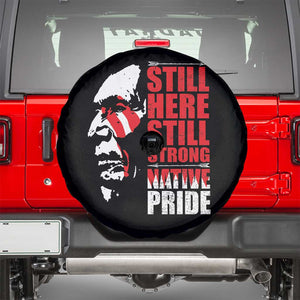 Native Americans Spare Tire Cover Still Here Still Strong Native Pride Tribes TS11 Black Print Your Wear