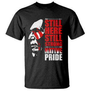 Native Americans T Shirt Still Here Still Strong Native Pride Tribes TS11 Black Print Your Wear