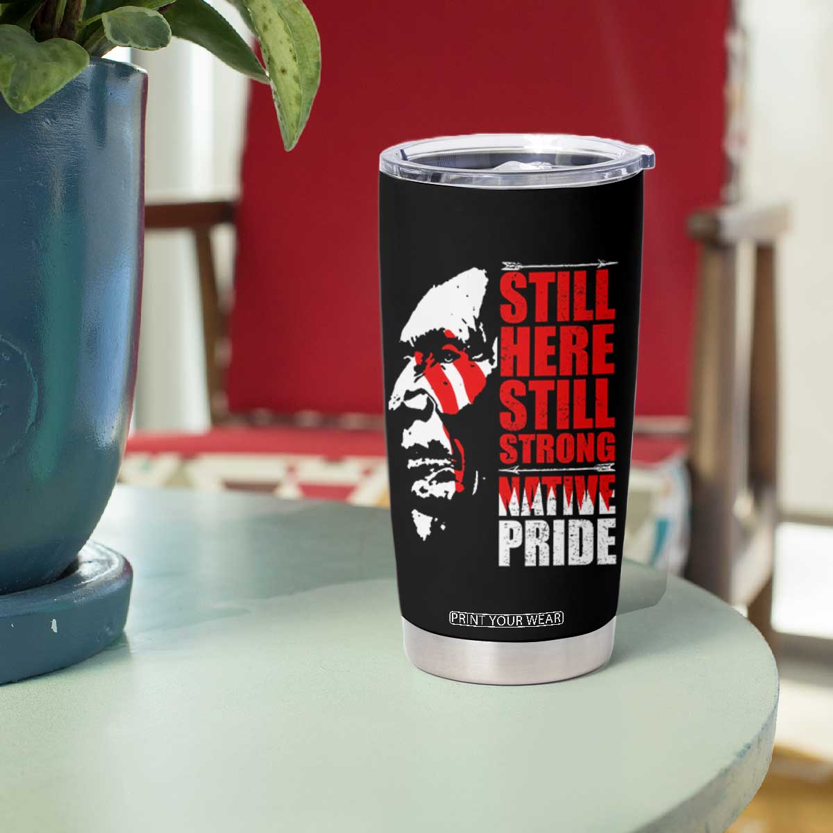 Native Americans Tumbler Cup Still Here Still Strong Native Pride Tribes TS11 Print Your Wear
