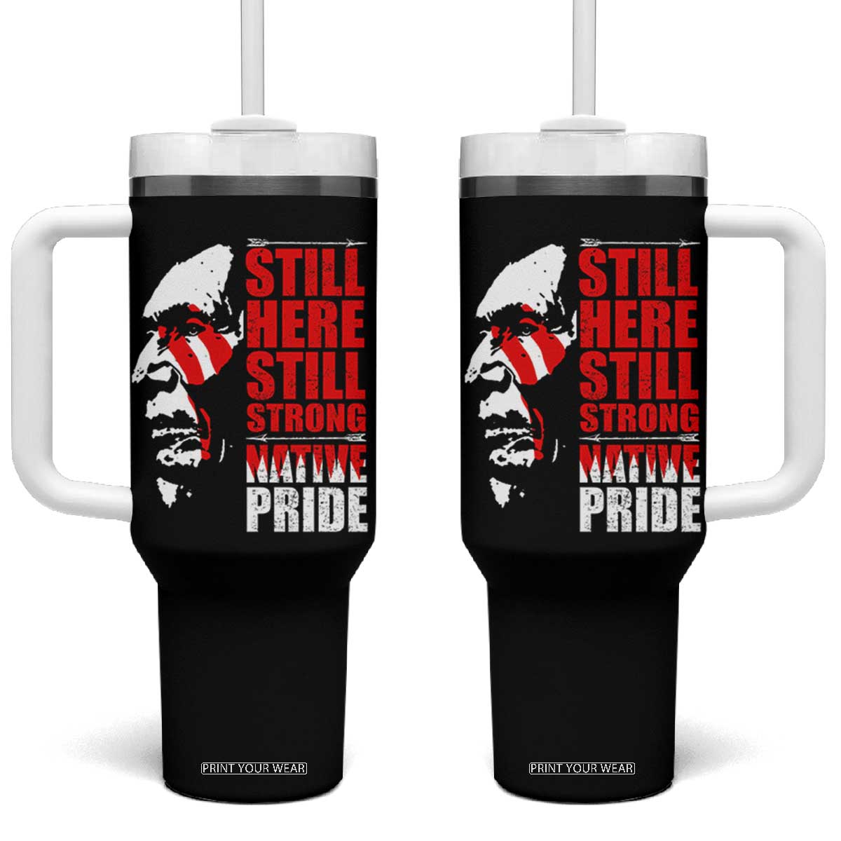 Native Americans Tumbler With Handle Still Here Still Strong Native Pride Tribes TS11 One Size: 40 oz Black Print Your Wear