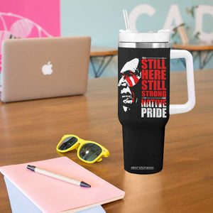 Native Americans Tumbler With Handle Still Here Still Strong Native Pride Tribes TS11 Print Your Wear
