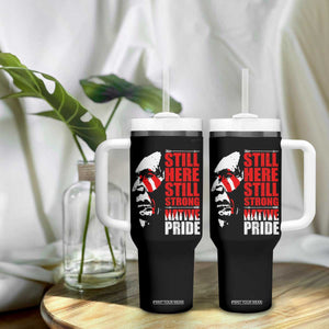 Native Americans Tumbler With Handle Still Here Still Strong Native Pride Tribes TS11 Print Your Wear