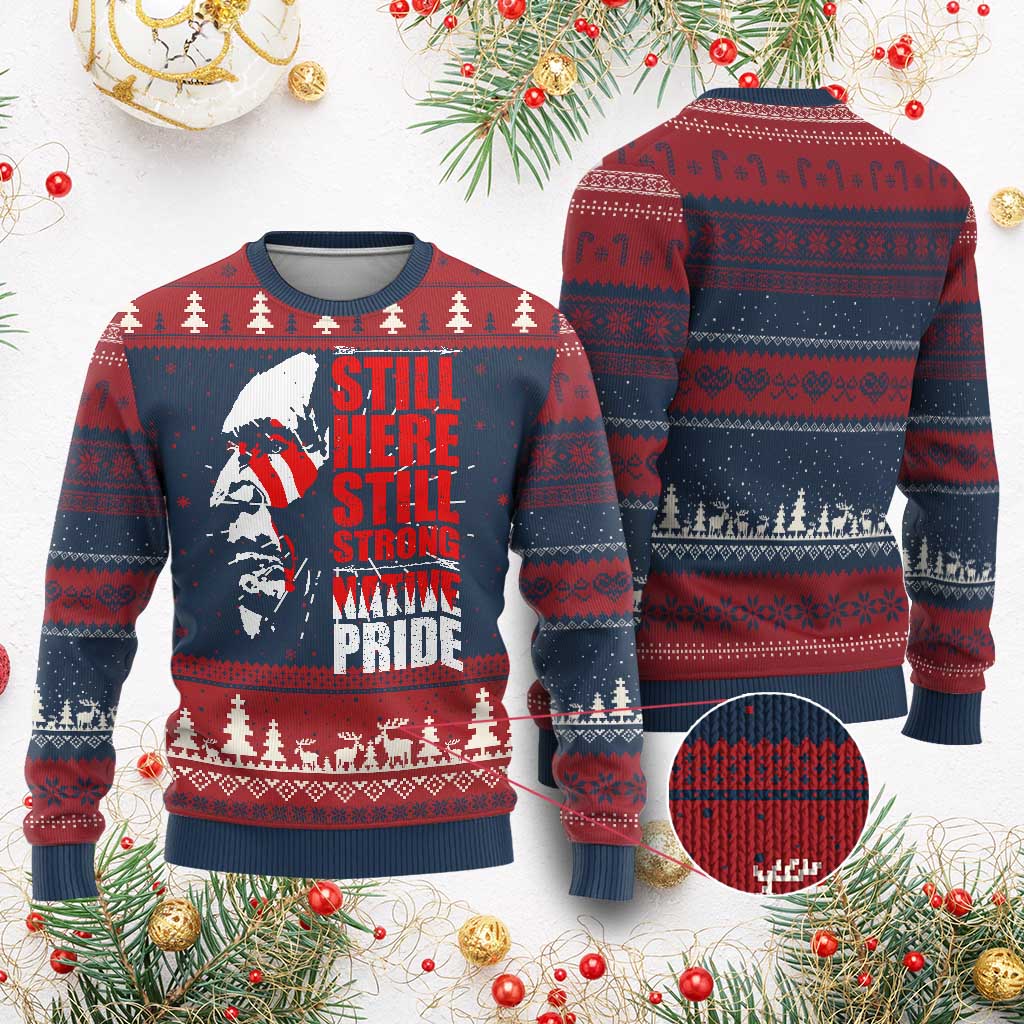 Native Americans Ugly Christmas Sweater Still Here Still Strong Native Pride Tribes TS11 Burgundy Print Your Wear