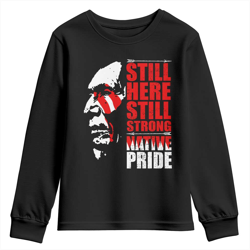 Native Americans Youth Sweatshirt Still Here Still Strong Native Pride Tribes TS11 Black Print Your Wear