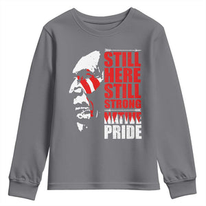 Native Americans Youth Sweatshirt Still Here Still Strong Native Pride Tribes TS11 Charcoal Print Your Wear