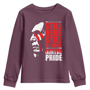 Native Americans Youth Sweatshirt Still Here Still Strong Native Pride Tribes TS11 Maroon Print Your Wear