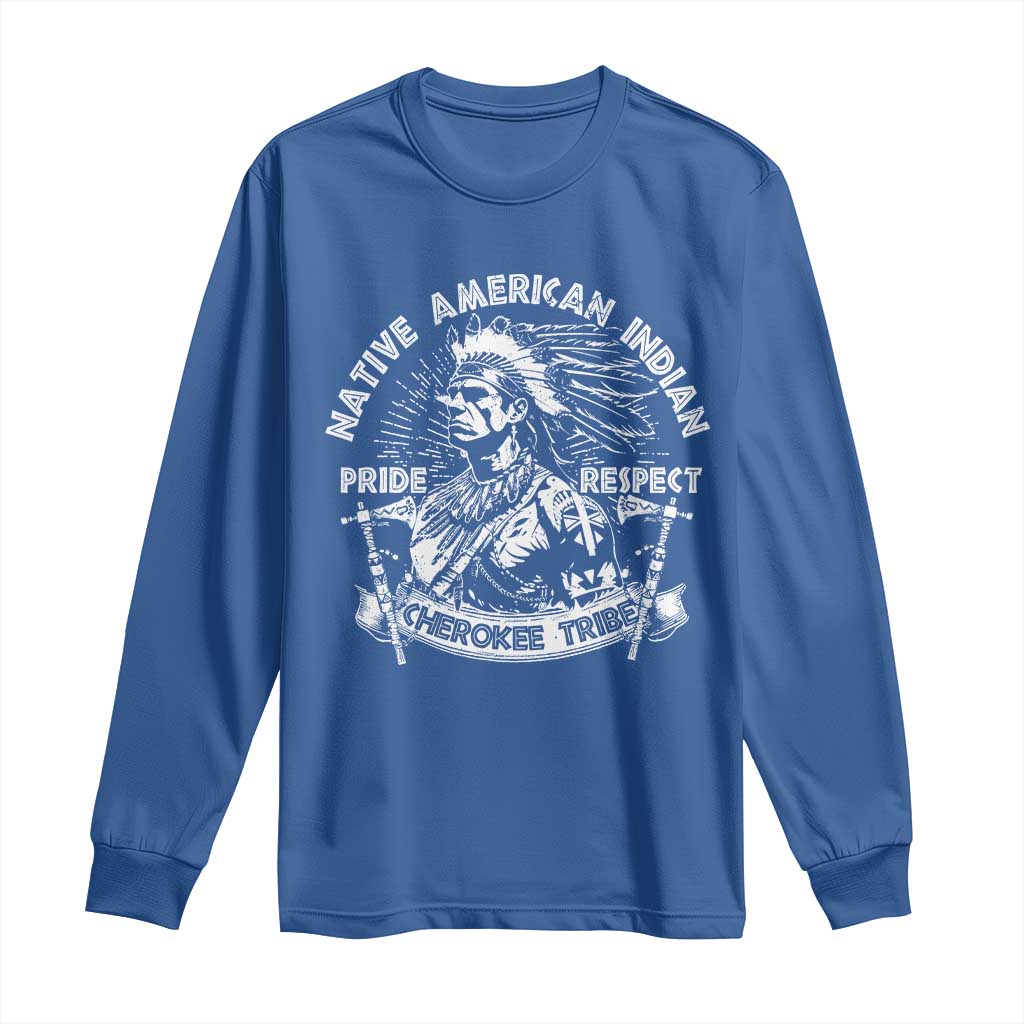 Cherokee Tribe Long Sleeve Shirt Native American Indian Pride Respect Axe TS11 Royal Blue Print Your Wear