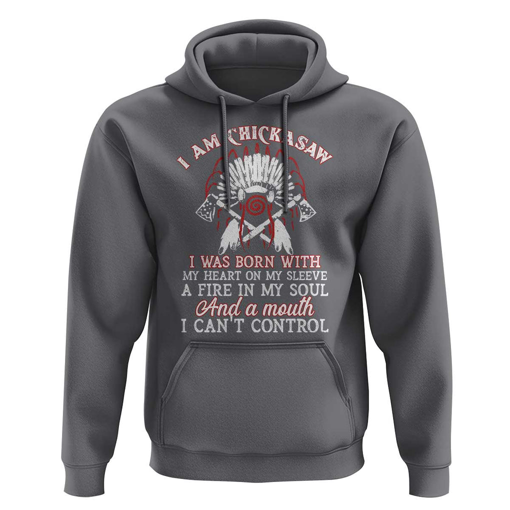Chickasaw Indians Hoodie I Am Chickasaw I Was Born With My Heart On My Sleeve War Bonnet TS11 Charcoal Print Your Wear