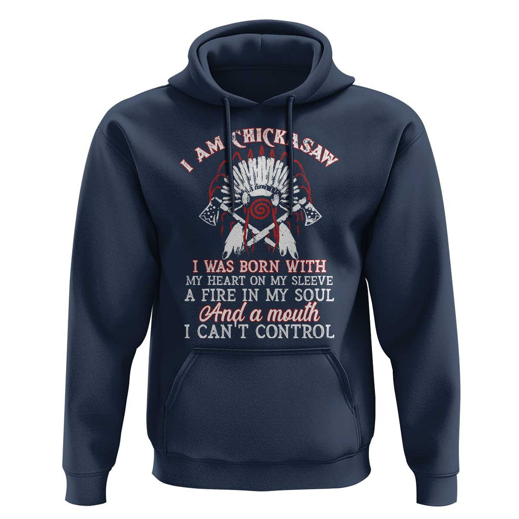 Chickasaw Indians Hoodie I Am Chickasaw I Was Born With My Heart On My Sleeve War Bonnet TS11 Navy Print Your Wear