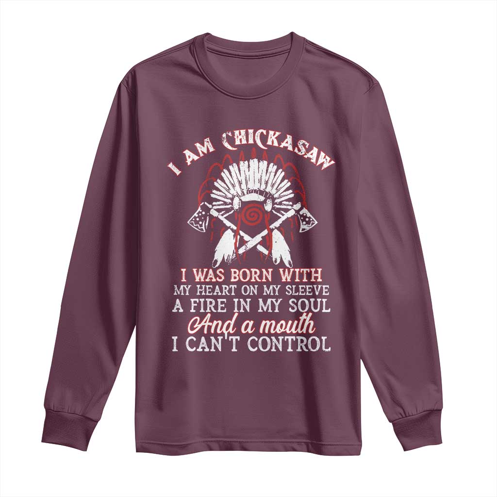 Chickasaw Indians Long Sleeve Shirt I Am Chickasaw I Was Born With My Heart On My Sleeve War Bonnet TS11 Maroon Print Your Wear