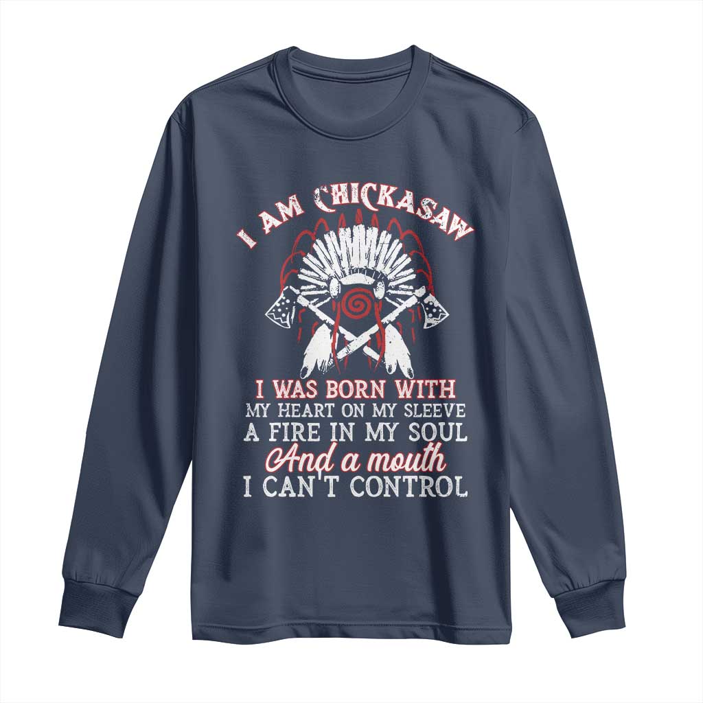 Chickasaw Indians Long Sleeve Shirt I Am Chickasaw I Was Born With My Heart On My Sleeve War Bonnet TS11 Navy Print Your Wear