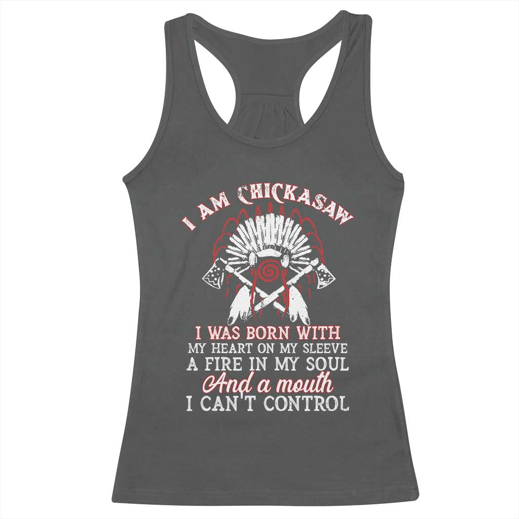 Chickasaw Indians Racerback Tank Top I Am Chickasaw I Was Born With My Heart On My Sleeve War Bonnet TS11 Dark Heather Print Your Wear