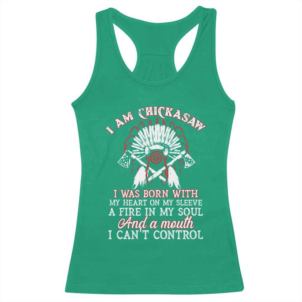 Chickasaw Indians Racerback Tank Top I Am Chickasaw I Was Born With My Heart On My Sleeve War Bonnet TS11 Irish Green Print Your Wear