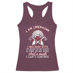Chickasaw Indians Racerback Tank Top I Am Chickasaw I Was Born With My Heart On My Sleeve War Bonnet TS11 Maroon Print Your Wear