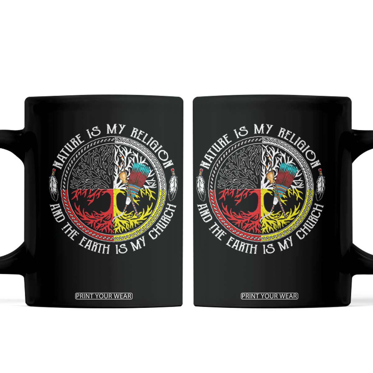 Native Americans Coffee Mug Nature Is My Religion And The Earth Is My Church Tree Peyote TS11 Black Print Your Wear