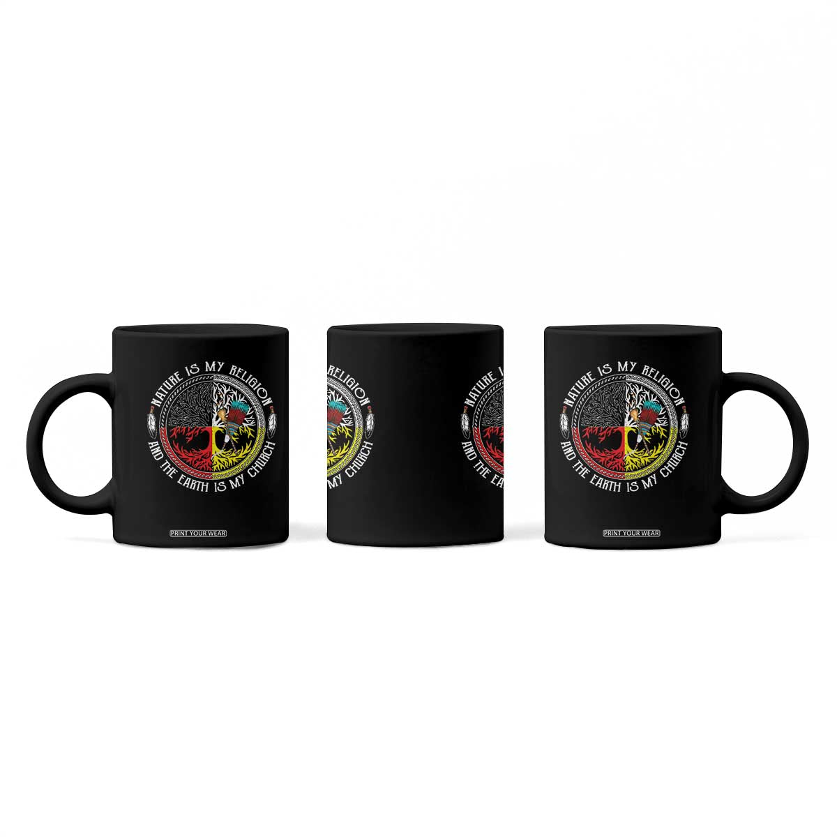 Native Americans Coffee Mug Nature Is My Religion And The Earth Is My Church Tree Peyote TS11 Print Your Wear